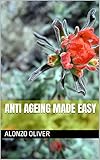 Anti Ageing Made Easy (English Edition)