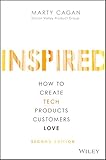INSPIRED: How to Create Tech Products Customers Love (Silicon Valley Product Group) (English Edition)