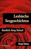 Lesbische Sexgeschichten: Sinnlich. Sexy. S