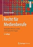 Recht für Medienberufe: Kompaktes Wissen zu allen rechtstypischen Frag