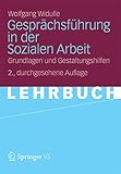 Gesprächsführung in der Sozialen Arbeit: Grundlagen und Gestaltung