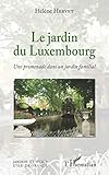 Le Jardin du Luxembourg: Une promenade dans un j