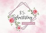 85. Geburtstag Gästebuch: Individuelles Gästebuch, Eintragbuch für den 85. Geburtstag - Mehr als 100 vorgedruckte Seiten zum Ausfüllen - Erinnerungsbuch für Glückwü