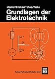 Grundlagen der Elektrotechnik (Leitfaden der Elektrotechnik)