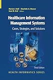 Healthcare Information Management Systems: Cases, Strategies, and Solutions (Health Informatics)