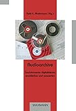 Audioarchive: Tondokumente digitalisieren, erschließen und auswerten (Beiträge zur Volkskultur in Nordwestdeutschland)