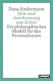 Sinn und Anerkennung von Arbeit: Ein philosophisches Modell für das Personalw