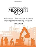 Mississippi Development Authority Advanced Construction Business Management Training Program: Volume I