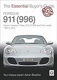 Porsche 911 (996): Carrera, Carrera 4, Targa, GT3, GT3RS and Turbo models 1997 to 2005 (Essential Buyer's Guide)