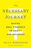 The Necessary Journey: Making Real Progress on Equity and Inclusion (English Edition)