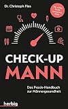 Check-up Mann: Das Praxis-Handbuch zur Männerg