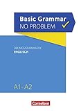 Basic Grammar no problem / A1/A2 - Übungsgrammatik Englisch: Übungsgrammatik Englisch - Mit beiliegendem Lösungsschlüssel (Grammar no problem: Basic Grammar no problem) (English Edition)