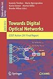 Towards Digital Optical Networks: COST Action 291 Final Report (Lecture Notes in Computer Science, 5412, Band 5412)
