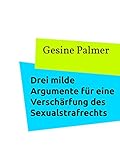 Drei milde Argumente für eine Verschärfung des Sex