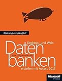 Richtig einsteigen: Desktop- und Web-Datenbanken erstellen mit Access 2013: Ohne Programmierung