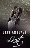 Lesbian slave: Lust (lesbian seductions) (English Edition)