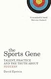 The Sports Gene: Talent, Practice and the Truth About Success (English Edition)