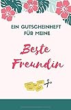 Ein Gutscheinheft Für Meine Beste Freundin: Geschenkidee für die Lieblingsfreundin | Gutscheinheft zum Selber Ausfüllen | Blanko Gutscheine zum Verschenken (Lieblingsmensch Freundin, Band 1)