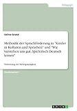 Methodik der Sprachförderung in 'Kinder in Kulturen und Sprachen' und 'Wir verstehen uns gut. Spielerisch Deutsch lernen': Verbreitung der Mehrsprachigk