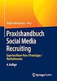 Praxishandbuch Social Media Recruiting: Experten Know-How / Praxistipps / Rechtshinw