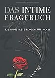 Das intime Fragebuch: 222 indiskrete Fragen fü