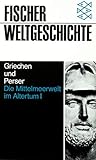 Fischer Weltgeschichte, Bd.5, Griechen und Perser, Die Mittelmeerwelt im Altertum, Bd. I
