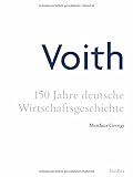 Voith: 150 Jahre deutsche Wirtschaftsg