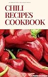 CHILI RECIPES COOKBOOK: A simple irresistible delicious chili spices cock guide (English Edition)