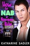 How to Nab a Nouveau Riche: A Fake Marriage Romance (Vegas Billionaires Book 3) (English Edition)