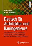 Deutsch für Architekten und Bauingenieure: Ein Sprachlehrbuch zur Planung und Durchführung von Bauprojekten mit Vokabeln, Redewendungen und Übung