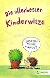 Die allerbesten Kinderwitze: Witzebuch, Geschenkbuch für Kinder ab 6 J