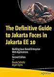 The Definitive Guide to Jakarta Faces in Jakarta EE 10: Building Java-Based Enterprise Web Applications (English Edition)