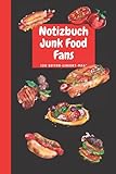 Notizbuch für Junk Food Fans: Fast Food Burger Wraps Pommes Hot Dogs Pizza leckeres Notizheft für große und kleine Genieß