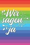 Wir Sagen Ja: Umfassender Pride Planer und Organizer für eine LGBT Hochzeit - Hilfe bei der Hochzeitsvorbereitung mit Aufgaben- & Kostenplaner, Gästeliste, Sitzp