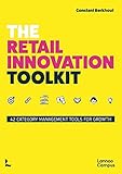 The Retail Innovation Toolkit: 42 Category Management Tools for Grow