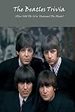 The Beatles Trivia: How Well Do You Understand The Beatles? (English Edition)