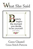 Coco Chanel Quote Cross Stitch Pattern No. 3: Beauty begins the moment you begin to be yourself. (English Edition)