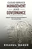 Cloud Service Management and Governance: Smart Service Management in Cloud E