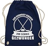 Shirtracer Eishockey Trikot Ersatz - Zum Eishockey geboren. Zur Schule gezwungen - Unisize - Navy Blau - geboren zum eishockey - WM110 - Turnbeutel und Stoffbeutel aus Baumw