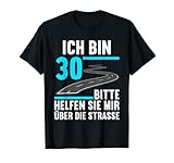 Ich bin 30 bitte helfen Sie mir die Strasse 30. Geburtstag T-S