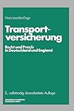 Transportversicherung: Recht und Praxis in Deutschland und England (Schriftenreihe 'Die Versicherung') (German Edition)