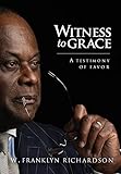 Witness to Grace: A Testimony of F