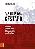 Das Haus der Gestapo: Geschichte der Lindenstraße 27 und der Cronstetten-Stiftung in Frankfurt am M