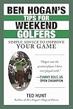 Ben Hogan's Tips for Weekend Golfers: Simple Advice to Improve Your Game (English Edition)