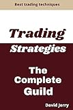 Trading Strategy : The Complete Beginner Step by step Guild to trading strategies,methods,tactics for market trading, investment,stock (English Edition)