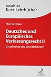 Deutsches und Europäisches Verfassungsrecht II: Grundrechte und Grundfreiheiten (Kurzlehrbücher für das Juristische Studium)