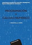 Programación y cálculo numérico (Spanish Edition)