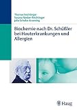 Biochemie nach Dr. Schüßler bei Hauterkrankungen und Allergien: Die Mineralstoffe in der Prax
