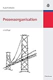 Prozessorganisation (Managementwissen für Studium und Praxis)