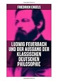 Ludwig Feuerbach und der Ausgang der klassischen deutschen Philosop